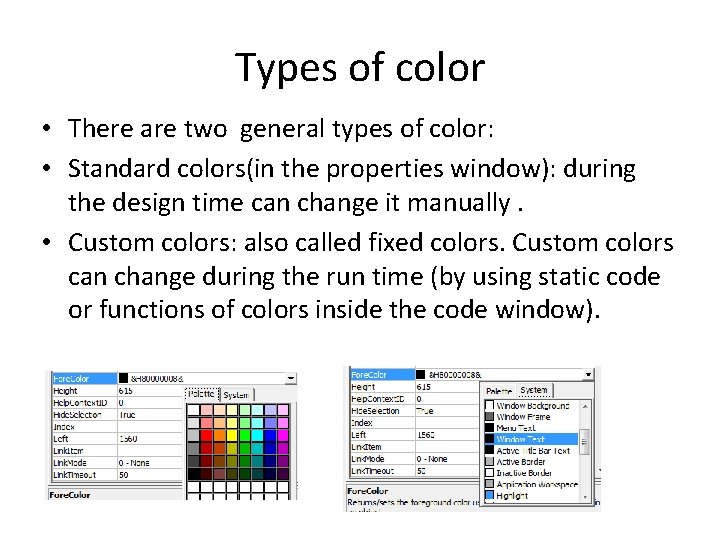 Types of color • There are two general types of color: • Standard colors(in