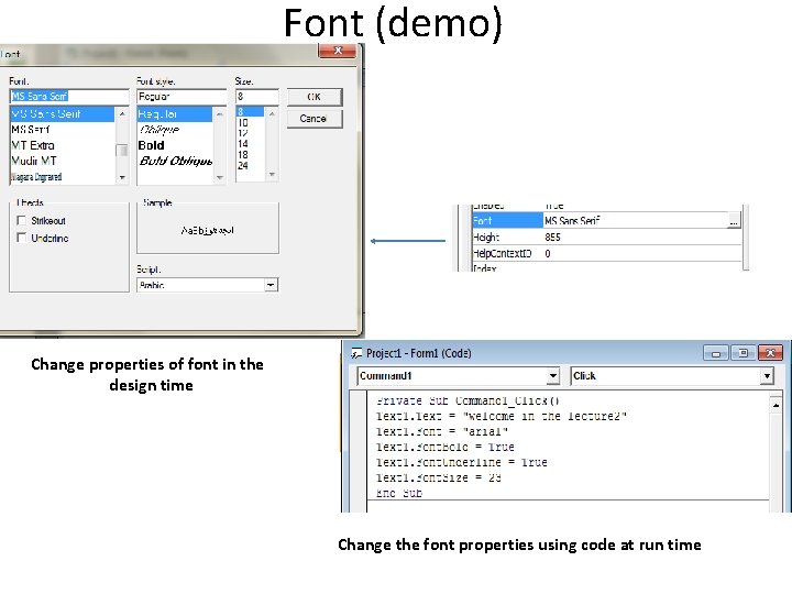 Font (demo) Change properties of font in the design time Change the font properties