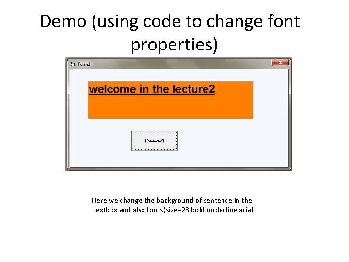 Demo (using code to change font properties) Here we change the background of sentence