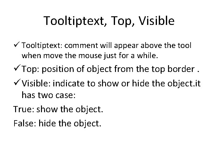 Tooltiptext, Top, Visible ü Tooltiptext: comment will appear above the tool when move the