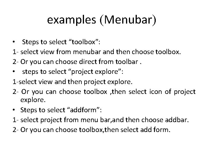 examples (Menubar) • Steps to select “toolbox”: 1 - select view from menubar and