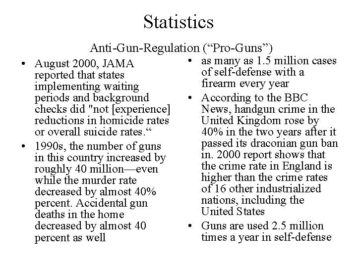 Statistics Anti-Gun-Regulation (“Pro-Guns”) • August 2000, JAMA reported that states implementing waiting periods and