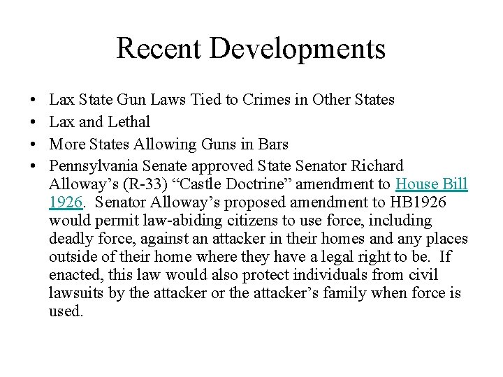 Recent Developments • • Lax State Gun Laws Tied to Crimes in Other States