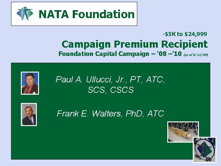 NATA Foundation -$5 K to $24, 999 Campaign Premium Recipient Foundation Capital Campaign –