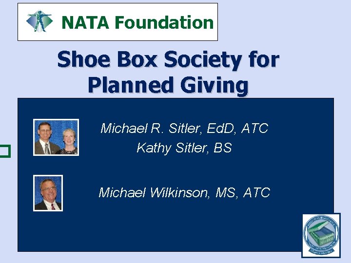 � NATA Foundation Shoe Box Society for Planned Giving Michael R. Sitler, Ed. D,