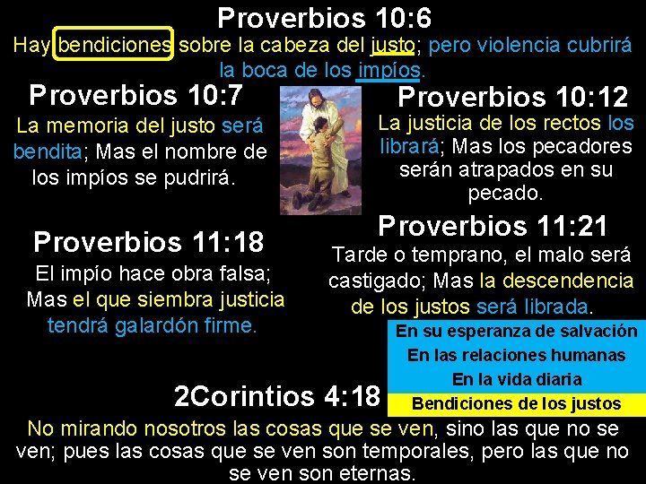 Proverbios 10: 6 Hay bendiciones sobre la cabeza del justo; pero violencia cubrirá la