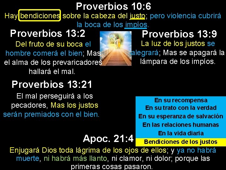 Proverbios 10: 6 Hay bendiciones sobre la cabeza del justo; pero violencia cubrirá la