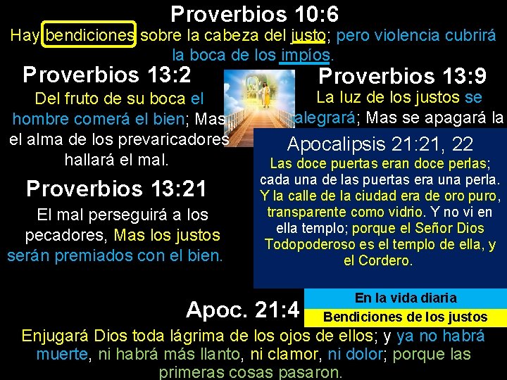 Proverbios 10: 6 Hay bendiciones sobre la cabeza del justo; pero violencia cubrirá la