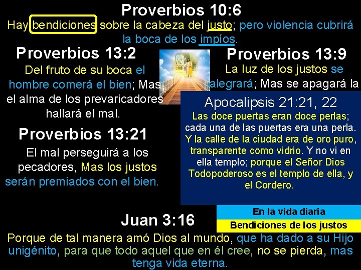 Proverbios 10: 6 Hay bendiciones sobre la cabeza del justo; pero violencia cubrirá la