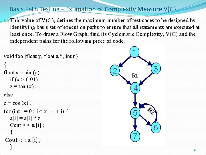 Basis Path Testing – Estimation of Complexity Measure V(G) This value of V(G), defines