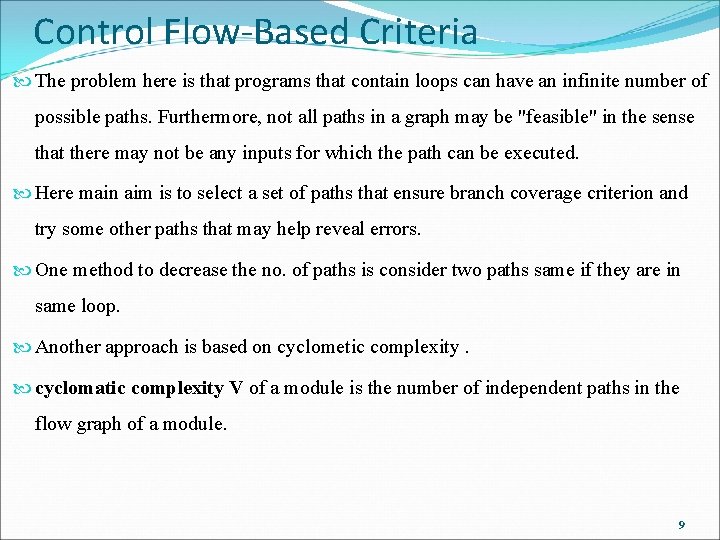 Control Flow-Based Criteria The problem here is that programs that contain loops can have