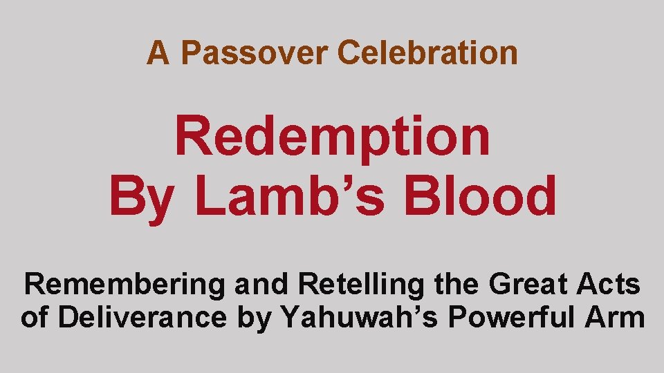 A Passover Celebration Redemption By Lamb’s Blood Remembering and Retelling the Great Acts of