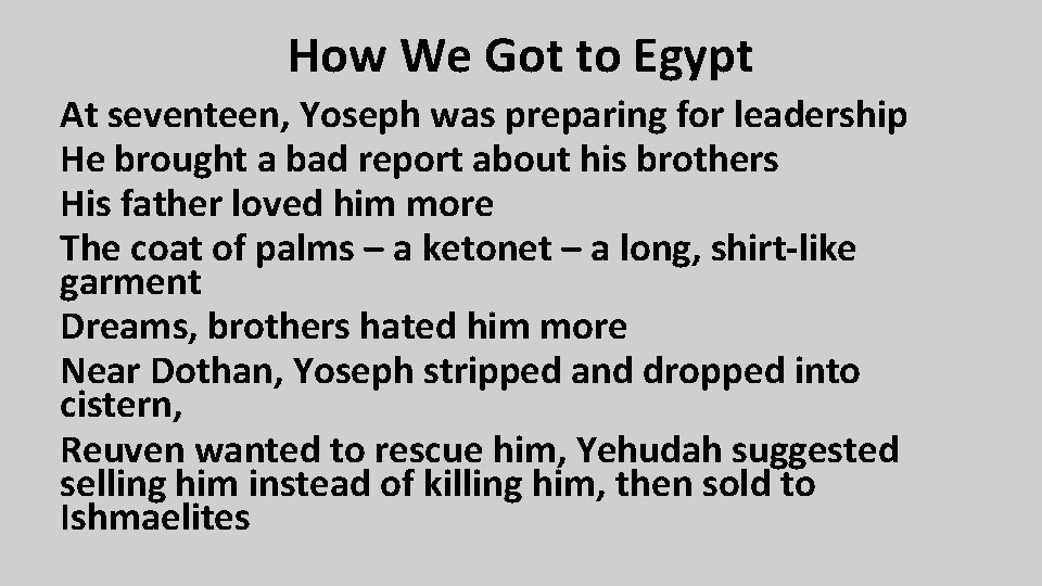 How We Got to Egypt At seventeen, Yoseph was preparing for leadership He brought