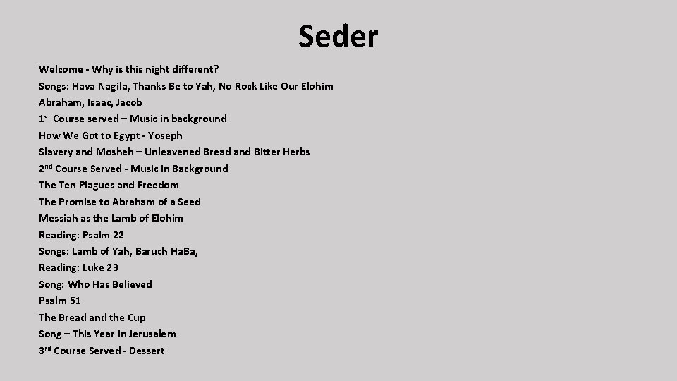 Seder Welcome - Why is this night different? Songs: Hava Nagila, Thanks Be to