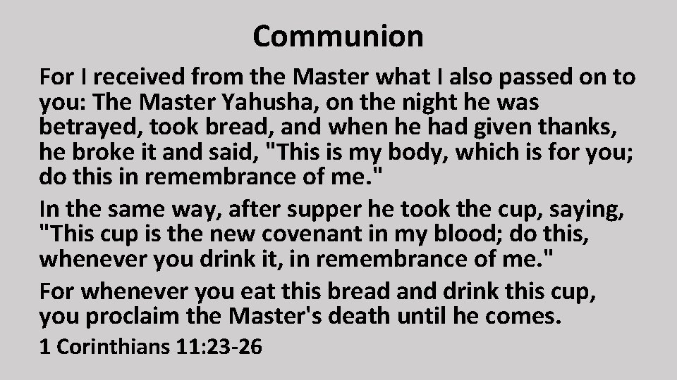 Communion For I received from the Master what I also passed on to you: