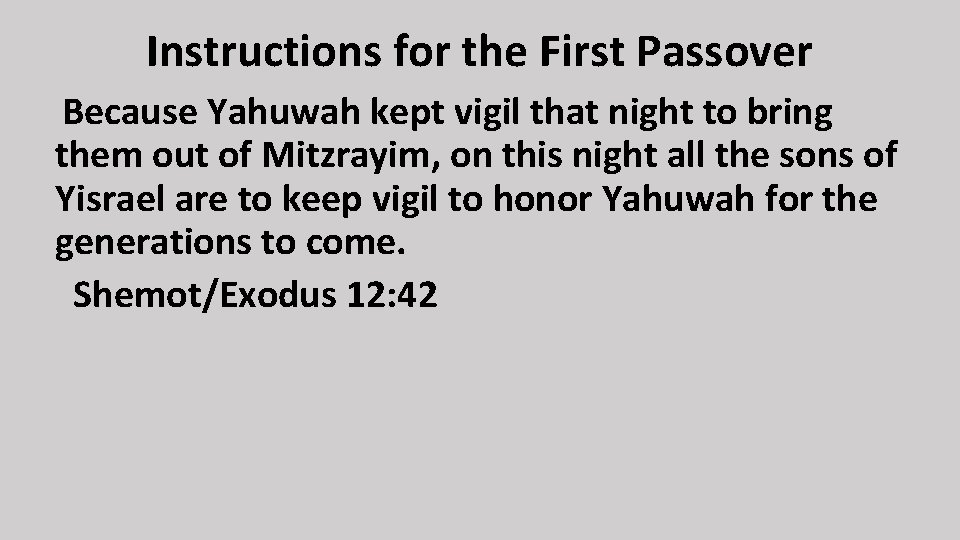 Instructions for the First Passover Because Yahuwah kept vigil that night to bring them