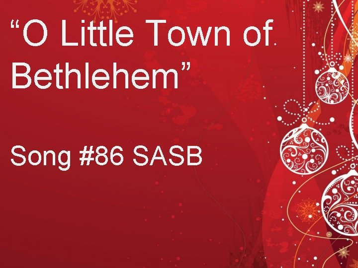 “O Little Town of Bethlehem” Song #86 SASB 