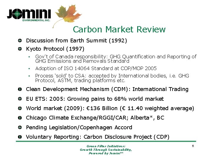 Carbon Market Review Discussion from Earth Summit (1992) Kyoto Protocol (1997) • Gov’t of