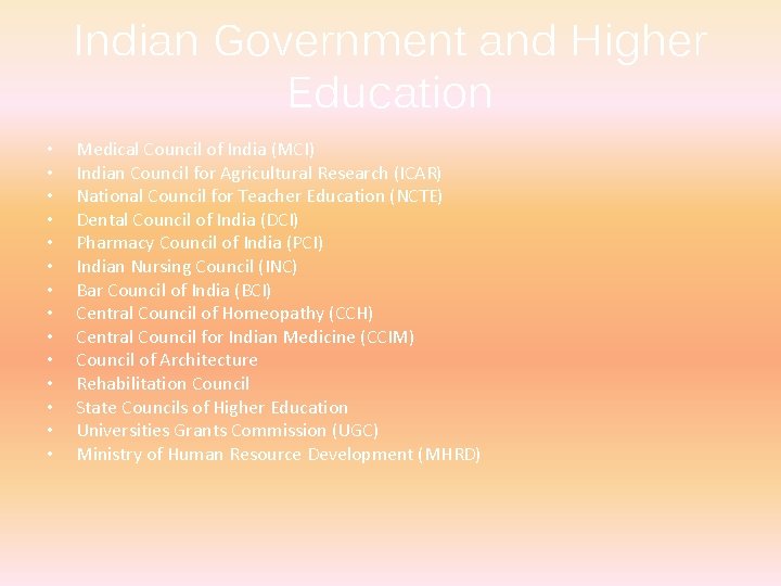 Indian Government and Higher Education • • • • Medical Council of India (MCI)