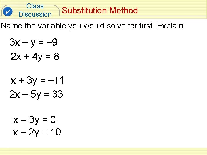 Class Discussion Substitution Method Name the variable you would solve for first. Explain. 3