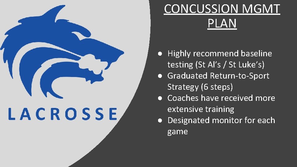 CONCUSSION MGMT PLAN ● Highly recommend baseline testing (St Al’s / St Luke’s) ●