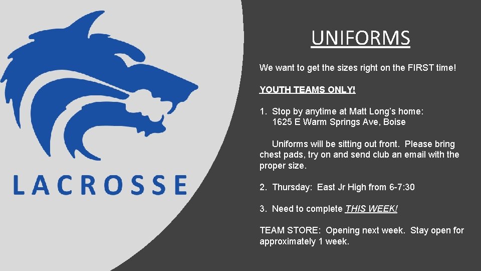 UNIFORMS We want to get the sizes right on the FIRST time! YOUTH TEAMS