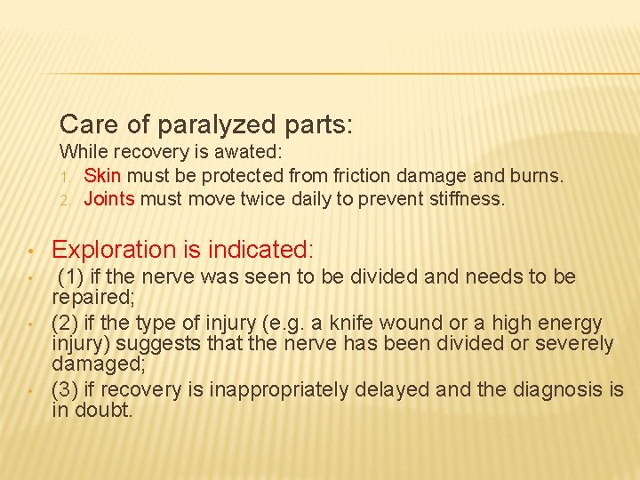Care of paralyzed parts: While recovery is awated: 1. Skin must be protected from