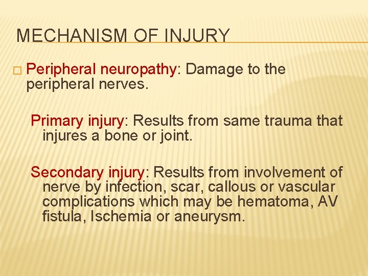 MECHANISM OF INJURY � Peripheral neuropathy: Damage to the peripheral nerves. Primary injury: Results