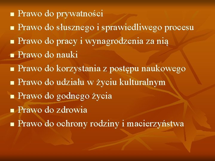 n n n n n Prawo do prywatności Prawo do słusznego i sprawiedliwego procesu