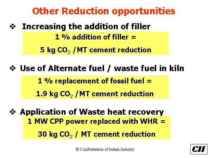 Other Reduction opportunities v Increasing the addition of filler 1 % addition of filler