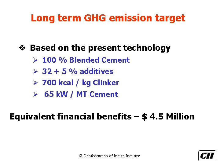Long term GHG emission target v Based on the present technology Ø 100 %
