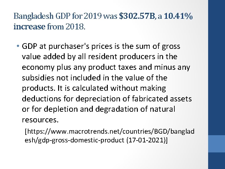 Bangladesh GDP for 2019 was $302. 57 B, a 10. 41% increase from 2018.