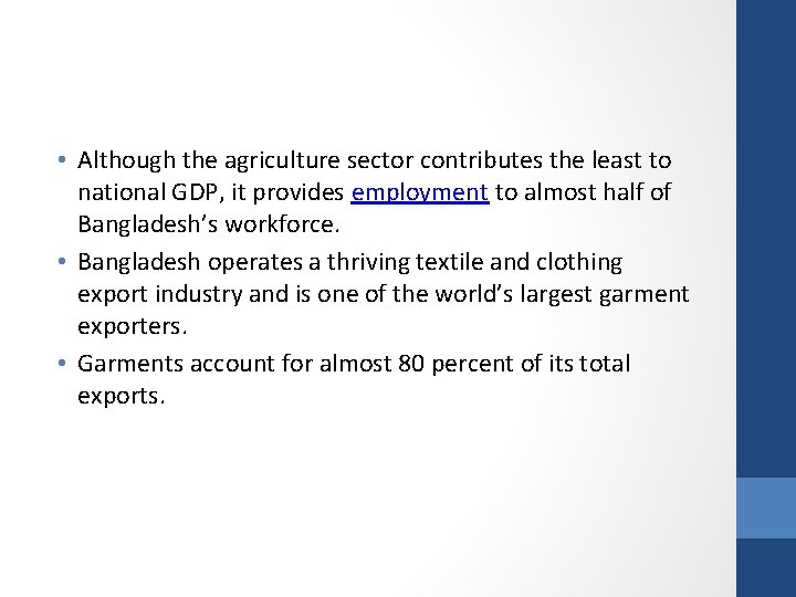  • Although the agriculture sector contributes the least to national GDP, it provides