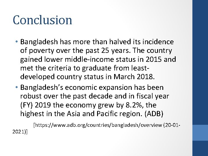 Conclusion • Bangladesh has more than halved its incidence of poverty over the past