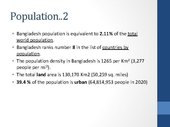 Population. . 2 • Bangladesh population is equivalent to 2. 11% of the total