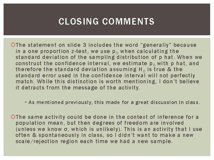 CLOSING COMMENTS The statement on slide 3 includes the word “generally” because in a