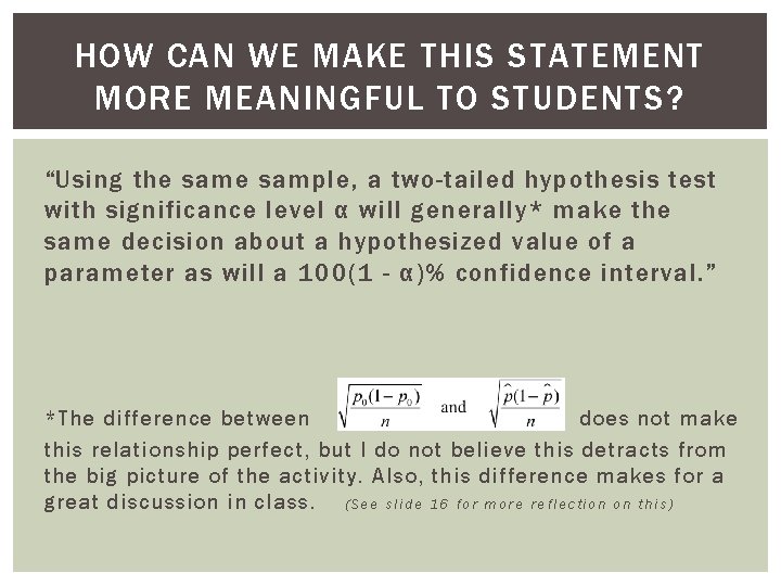 HOW CAN WE MAKE THIS STATEMENT MORE MEANINGFUL TO STUDENTS? “Using the sample, a