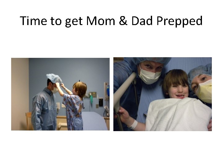 Time to get Mom & Dad Prepped 