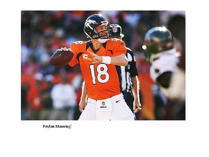 Peyton Manning! 