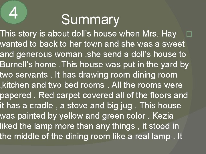 4 Summary This story is about doll’s house when Mrs. Hay � wanted to