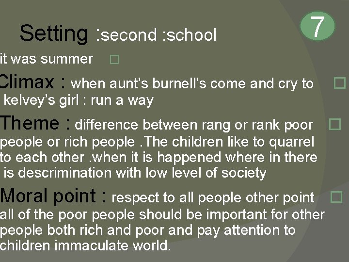 Setting : second : school it was summer 7 � Climax : when aunt’s