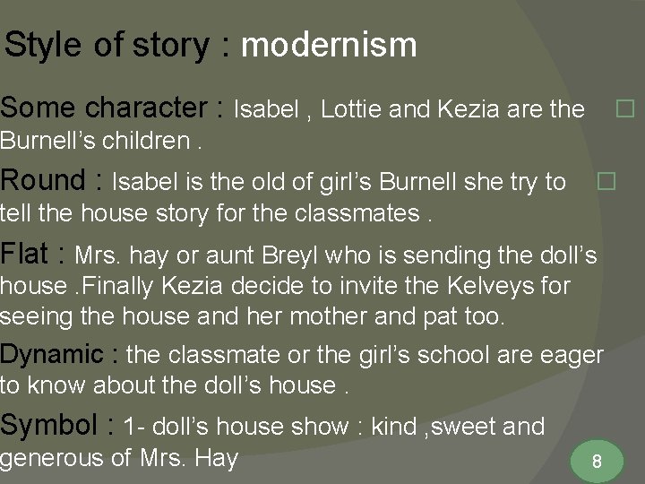 Style of story : modernism Some character : Isabel , Lottie and Kezia are