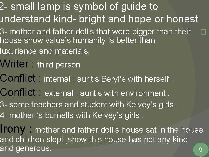 2 - small lamp is symbol of guide to understand kind- bright and hope