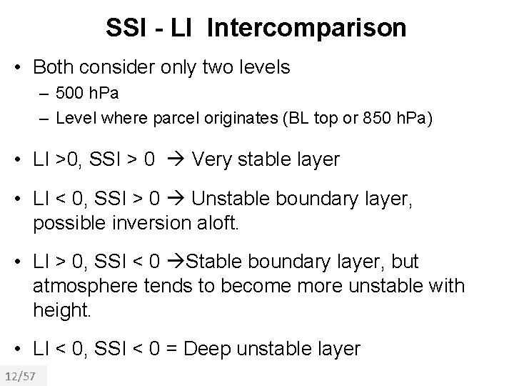 SSI - LI Intercomparison • Both consider only two levels – 500 h. Pa