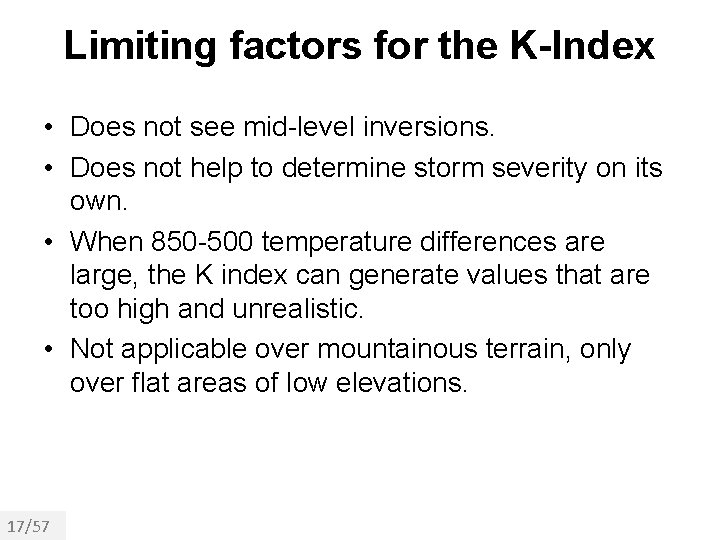 Limiting factors for the K-Index • Does not see mid-level inversions. • Does not