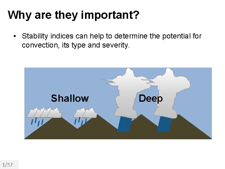 Why are they important? • Stability indices can help to determine the potential for