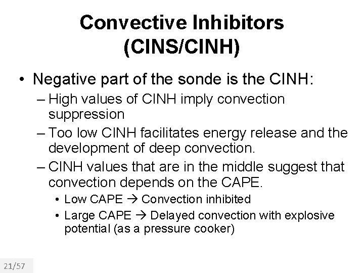 Convective Inhibitors (CINS/CINH) • Negative part of the sonde is the CINH: – High