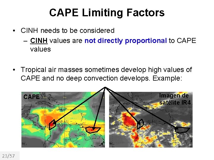 CAPE Limiting Factors • CINH needs to be considered – CINH values are not