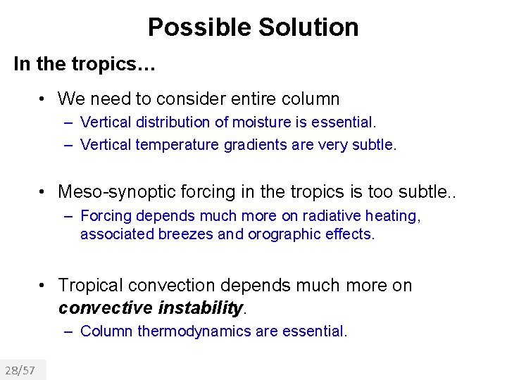Possible Solution In the tropics… • We need to consider entire column – Vertical