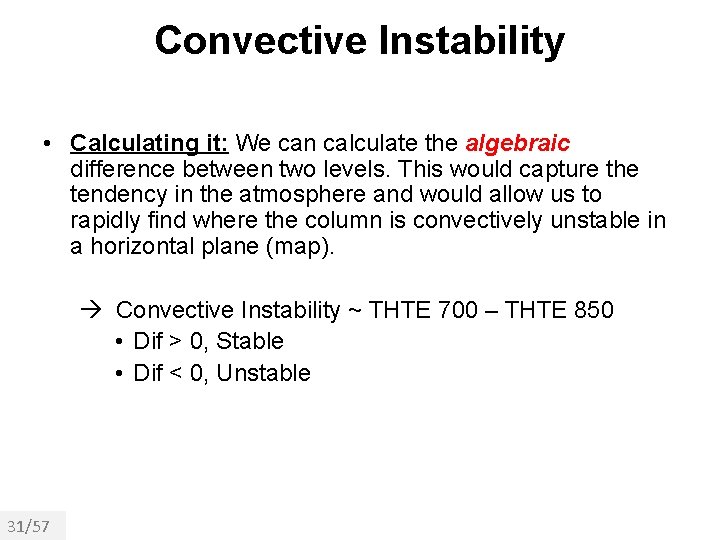 Convective Instability • Calculating it: We can calculate the algebraic difference between two levels.